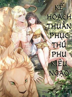 Truyện tranh Kế Hoạch Thuần Phục Thú Phu Kiêu Ngạo