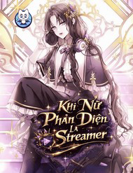 Truyện tranh Khi Nữ Phản Diện Là Streamer