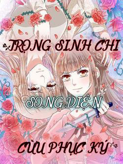 Truyện tranh Trọng Sinh Chi Song Diện Cừu Phục Ký